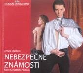 kniha Arturs Maskats, Nebezpečné známosti balet Krzysztofa Pastora : česká premiéra 27. května 2011 v Janáčkově divadle v Brně, Národní divadlo Brno 