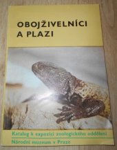 kniha Obojživelníci a plazi Katalog k expozici zoologického odd. Nár. muzea v Praze, Národní muzeum 1987