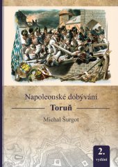 kniha Napoleonské dobývání Toruň, Michal Šurgot 2019