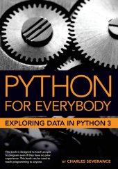 kniha Python for everybody exploring data in python 3, Createspace Independent Publishing 2016