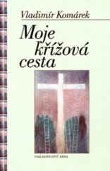 kniha Moje křížová cesta, Erika 2005