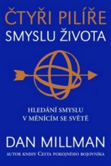 kniha Čtyři pilíře smyslu života hledání smyslu a směru v měnícím se světě, Pragma 2011