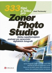 kniha 333 tipů a triků pro Zoner Photo Studio [sbírka nejužitečnějších postupů pro zpracování digitálních fotografií], CPress 2011