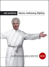 kniha Náš António Kázne Rozhovory Fejtóny, W Press 2015