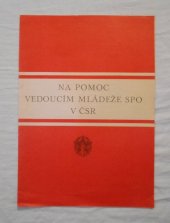 kniha Na pomoc vedoucím mládeže SPO v ČSR příloha časopisu Požární ochrana číslo 8/88, neuveden 1988