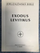 kniha Jeruzalémská bible II. svazek, - Exodus, Levitikus - svatá bible vydaná Jeruzalémskou biblickou školou., Pro Československou provincii Řádu bratří kazatelů vydalo Editio Sti. Aegidii 1992