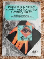 kniha Vybrané kapitoly z ušního, nosního, krčního, očního a kožního lékařství Učební texty pro zdravotní sestry, Czechopress Agency 1994