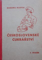 kniha Československé cukrářství 3. sv. Odborná receptní ilustrovaná kniha pro cukráře a výrobce cukrovinek., s.n. 1948