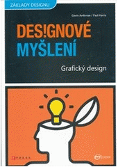 kniha Grafický design designové myšlení, CPress 2011