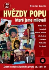 kniha Hvězdy popu, které jsme milovali [životní i umělecké příběhy zpěváků 70. a 80. let., Petr Prchal 2011