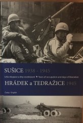 kniha Sušice 1938-1945, Hrádek a Tedražice 1945 díl 1. - Léta okupace a dny osvobození, Spolek 136 2022