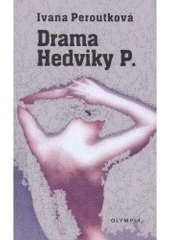 kniha Drama Hedviky P., Olympia 2007
