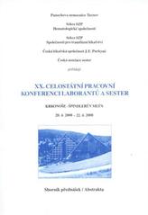 kniha XX. celostátní pracovní konference laborantů a sester Krkonoše - Špindlerův Mlýn, 20.4.2008-22.4.2008 : [sborník přednášek, abstrakta], Vesmír 2008