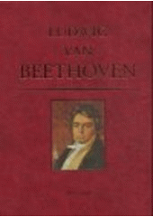 kniha Ludwig van Beethoven im Herzen Europas Leben und Nachleben in den Bö[h]mischen Ländern, Resonus 2000