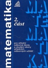 kniha Matematika 2. část pro střední odborné školy a studijní obory středních odborných učilišť, Prometheus 2007