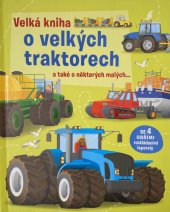 kniha Velká kniha o velkých traktorech, Svojtka & Co. 2014