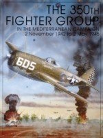kniha The 350th Fighter Group in the Mediterranean Campaign 2 November 1942 to 2 May 1945, Schiffer Publishing Ltd 1997