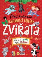 kniha Malí hrdinové Zvířata Fascinující příběhy, Sun 2021