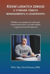 kniha Řízení lidských zdrojů a vybraná témata managementu a leadershipu Publikace pro management soukromých bezpečnostních firem a pro další subjekty, Tomáš Nosek 2024