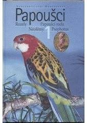 kniha Papoušci. 1, - Rozely, neofémy, papoušci rodu Psephotus, Madagaskar 2000