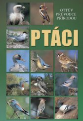 kniha Ptáci Ottův průvodce přírodou, Ottovo nakladatelství 2009
