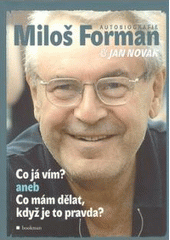 kniha Co já vím?, aneb, Co mám dělat, když je to pravda? autobiografie, Bookman 2007