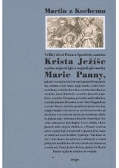 kniha Veliký život Pána a Spasitele našeho Krista Ježíše a jeho nejsvětější a nejmilejší matky Marie Panny jakož i všech jiných krevních přátel Syna božího ..., Argo 2007