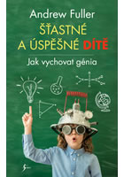 kniha Šťastné a úspěšné dítě - Jak vychovat génia, Euromedia 2017