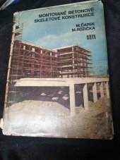 kniha Montované betonové skeletové konstrukce Určeno [též] stud. stř. a vys. škol stavebního směru, SNTL 1976