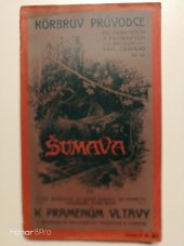 kniha Šumava  Z Českých Budějovic k pramenům Vltavy , Pavel Körber 1924