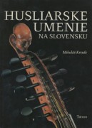 kniha Husliarske umenie na Slovensku, Tatran 1984