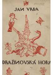 kniha Dražinovská hora cyklus obrázků z přírody, A. Král 1923