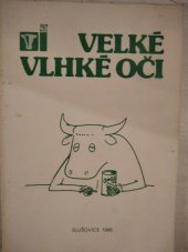 kniha Velké vlhké oči Skot pro 3. tisíciletí : Sborník povídek, JZD Agrokombinát 1986