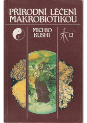 kniha Přírodní léčení makrobiotikou, Východoslovenské vydavateľstvo 1992