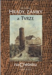 kniha Hrady, zámky a tvrze na Chebsku, Chebské muzeum 1998