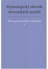 kniha Etymologický slovník slovanských jazyků slova gramatická a zájmena, Šimon Ryšavý 2010