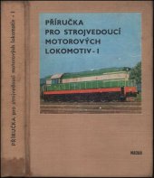 kniha Příručka pro strojvedoucí motorových lokomotiv. 1. [díl], Nadas 1967