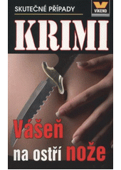 kniha Vášeň na ostří nože skutečné kriminální případy, Víkend  2010