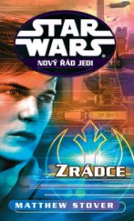 kniha Star Wars - Nový řád Jedi 13. - Zrádce, Egmont 2011