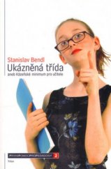 kniha Ukázněná třída, aneb, Kázeňské minimum pro učitele, Triton 2005