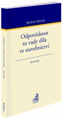 kniha Odpovědnost za vady díla ve stavebnictví, C.H.Beck 2022