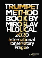 kniha Trumpet Method Book by Miroslav Hloucal, Mezinárodní konzervatoř Praha 2021