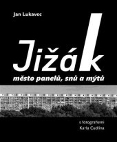 kniha Jižák, město panelů, snů a mýtů s fotografiemi Karla Cudlína, Pulchra 2022