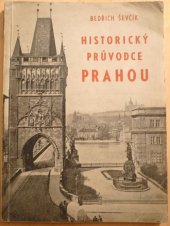 kniha Historický průvodce Prahou, Obč. knihtisk., náj. Milena Duchková 1948