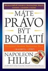 kniha Máte právo být bohatí Osvědčený program Napoleona Hilla k blahobytu a štěstí, Pragma 2016