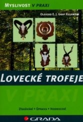 kniha Lovecké trofeje získávání, úprava, hodnocení, Grada 2006