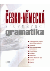 kniha Česko-německá srovnávací gramatika, Argo 2003