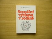 kniha Sexuální výchova v rodině radost být matkou a také otcem 1.vyd., Hnutí Rodina 1994