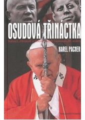 kniha Osudová třináctka státníci, diktátoři a zločinci, kteří formovali 20. století, Brána 2012