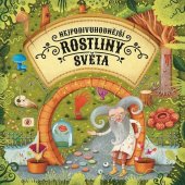 kniha Nejpodivuhodnější rostliny světa, Albatros 2021